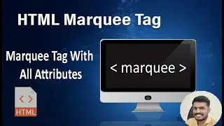Learn Marquee Tag With All Attributes|Marquee width height directionbehaviorscrollamount scrolldelay