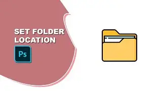 How to set photoshop folder location