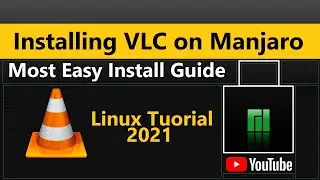 How to Install VLC on Manjaro 21.0.7 | Install VLC on Linux | VLC Terminal Install | Linux Tutorials