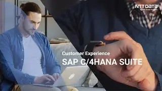 Customer Experience with the SAP C/4HANA Suite – powered by NTT Data Business Solutions