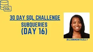 Subqueries in SQL:  SQL 30 Day Challenge Day 16