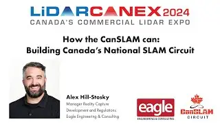 How the CanSLAM can: Building Canada's National SLAM Circuit | Lidar CANEX 2024