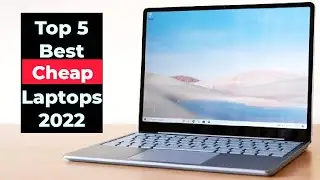 Top 5 Best Cheap Laptops for 2022
