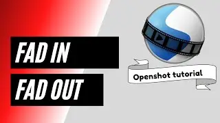 Openshot tutorial | fade in & fade out |  openshot effects