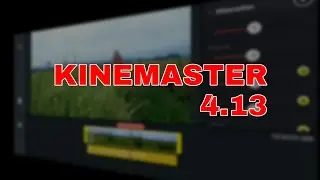 FITUR BARU DI APLIKASI KINEMASTER 4.13 TERBARU