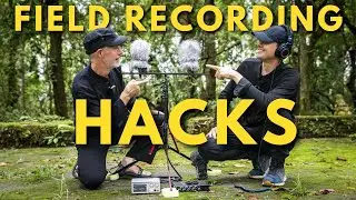 Secret Field Recording Tips You’ve Never Heard Before!