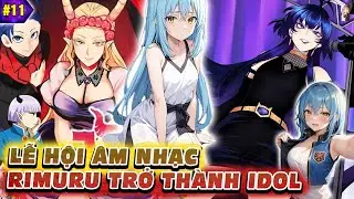Rimuru Giả Gái Trở Thành Idol - Lễ Hội Âm Nhạc Của Lớp Cá Biệt | Ngoại Truyện Slime 11 [#11]