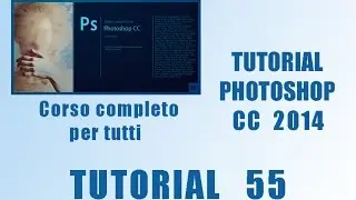 Photoshop CC 2014: Corso Base. Tutorial 55 - Il testo, nuovi miglioramenti.