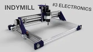 IndyMill - Open Source DIY CNC Machine #3 Electronics