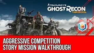 Tom Clancy's Ghost Recon: Wildlands Aggressive Competition Walkthrough - Ocoro Story Mission