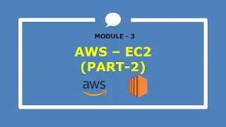 Module 3 - AWS EC2 (Part-2)