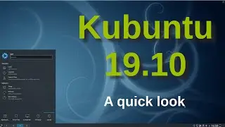 KUBUNTU 19.10 - A quick look - For Linux Beginners - Amazing Linux Distribution