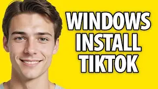 How To Install TikTok on Windows 11/10 (2024)