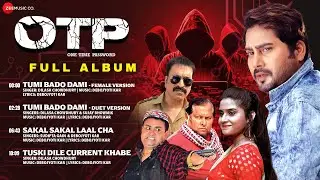 OTP (One Time Password) - Full Album | Raaj, Sreyoshi, Kharaj M | Debojyoti Kar, Sudipta, Dilasa
