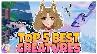 TOP 5 BEST CREATURES OF ALL TIME! | Creatures of Sonaria