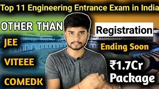 Top 11 Engineering Entrance Exams in India Other than JEE, VIT, COMEDK - Registration Ending Soon