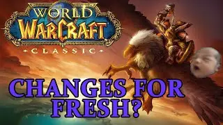 Changes For Fresh Classic Servers?