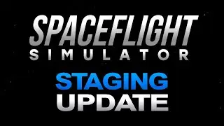 Spaceflight Simulator | Staging Update