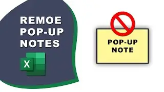 How to remove pop up notes in Excel