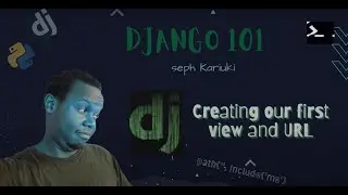 Python Django Tutorial - Creating  our first View and URL