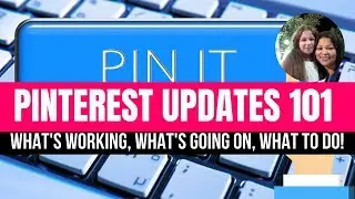 Pinterest Updates~What's Working, What's Going On, What To Do!