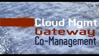 Setup Guide for SCCM  Cloud Management Gateway Co-Management - SCCM CMG Video - 