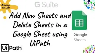 Add New Sheet & Delete Sheet activities in UiPath||RPA||Gsuite Automation