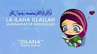 La ilaha illallah Muhammadur Rasulullah | Muslima qizaloq | by DILANA and 
