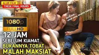 12 JAM MENJELANG KIAMAT‼️ MENYAKSIKAN DETIK DETIK KEHANCURAN BUMI || alur these fin4l hours