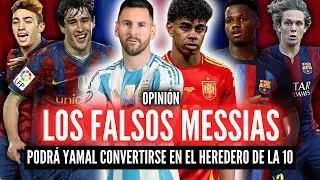 LOS FALSOS MESSIAS🏆¿PODRÁ YAMAL SER EL NUEVO MESSI?💥DE ANSU FATI A BOJAN KRKIC