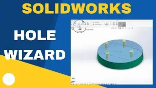 How to use Hole Wizard in SolidWorks