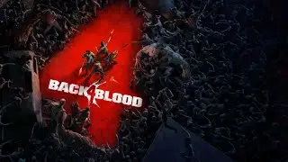 Back 4 Blood СТРИМ 1