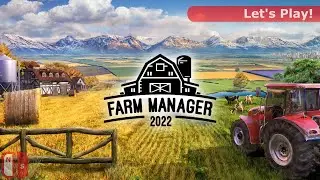 Let's Play: Farm Manager 2022