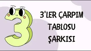 3'LER ÇARPIM TABLOSU ŞARKISI