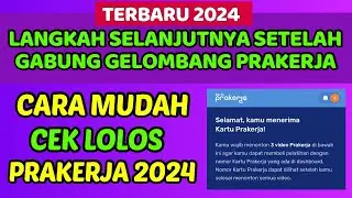 CARA MUDAH CEK LOLOS KARTU PRAKERJA 2024 GELOMBANG 64‼️LANGKAH SELANJUTNYA SETELAH GABUNG GELOMBANG