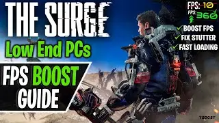 How to Increase FPS in The Surge | FPS Boost/LAG and Stutter Fix | Config Files