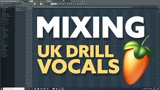 Mixing UK Drill Vocals in FL Studio 20