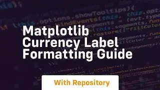 Matplotlib currency label formatting guide