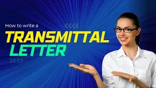 How to Write a Letter of Transmittal