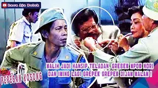 MALIH JADI HANSIP TELADAN, GREBEK MPOK NORI DAN IMING LAGI GREPEK GREPEK DI JAM MALAM-PEPESAN KOSONG