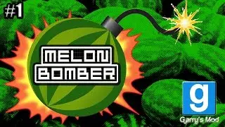 Garrys mod Melon Bomber #1