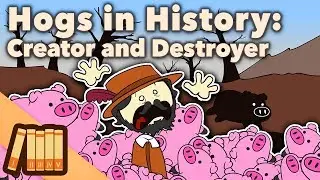 Hogs in History - Creator and Destroyer - Extra History