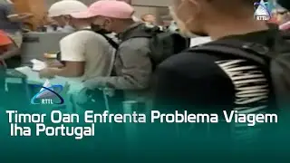 Timor Oan Enfrenta Problema Viagem Iha Portugal