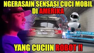 KECANGGIHAN CUCI MOBIL DI AMERIKA , YANG NYUCI ROBOT BUKAN MANUSIA