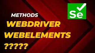 WebDriver & WebElements Methods Introduction | 