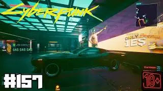 Let's Play Cyberpunk 2077 #157 Gas, Gas, Gas & New Style & Gig Eye for an Eye: Night City's Chill