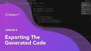 8. How to view and export the generated code in Teleport