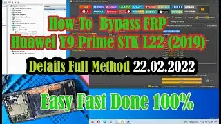 HUAWEI Y9 PRIME 2019 (STK-L22) FRP BYPASS, Details full Method 22.02.2022 with Unlock Tool