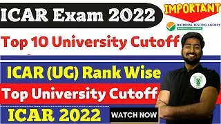 OFFICIAL: ICAR TOP 10 UNIVERSITY CUTOFF • ICAR 2022 EXAM DATE • ICAR 2022 EXPECTED CUTOFF •ICAR 2022