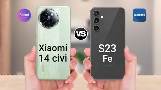 Xiaomi 14 civi vs Samsung Galaxy S23 Fe